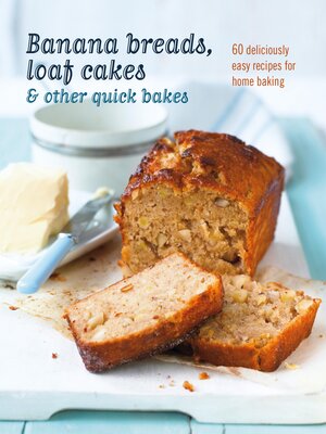 cover image of Banana breads, loaf cakes & other quick bakes